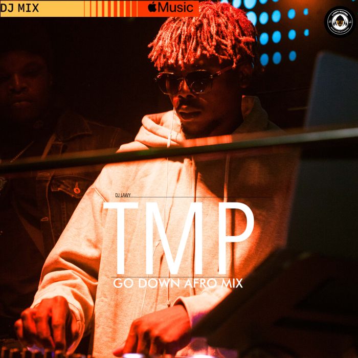 DJ Lawy TMP Go Down Afro Party Jamz Mixtape