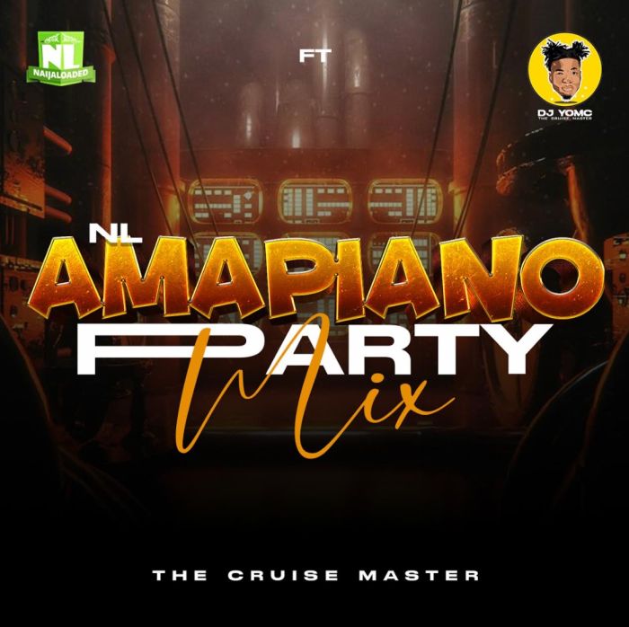 DJ Yomc x Naijaloaded NL Groovy Amapiano Party Mixtape