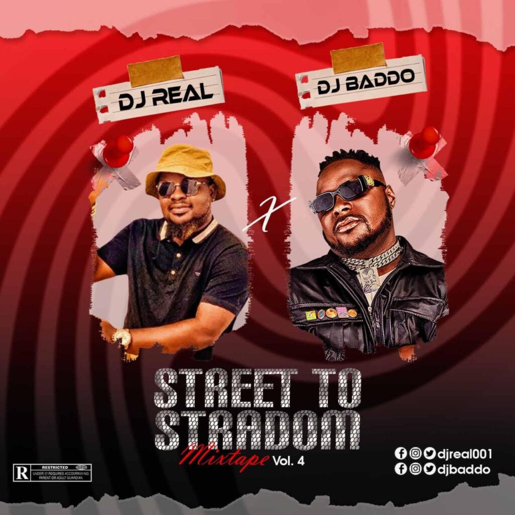 DJ Real x DJ Baddo Street To Stardom Afrobeat Mixtape Vol 4