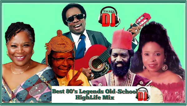 Best of Old-School Highlife Songs Mixtape By DeeJay Swagg