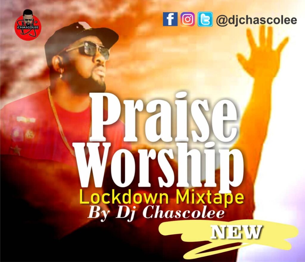 [December 2020 Praise And Worship Mixtape] Dj Chascolee Latest Gospel Mix