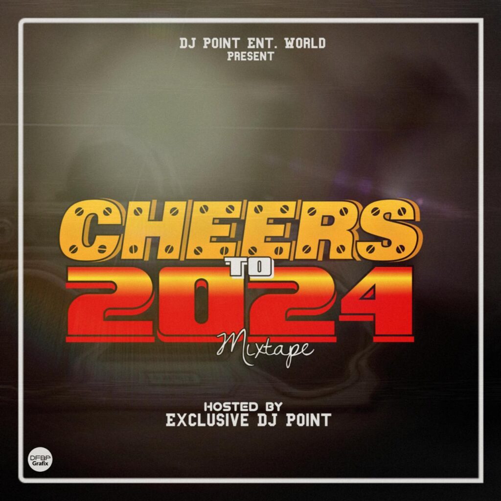 Exclusive DJ Point Cheers To 2024 Fantastic Mixtape