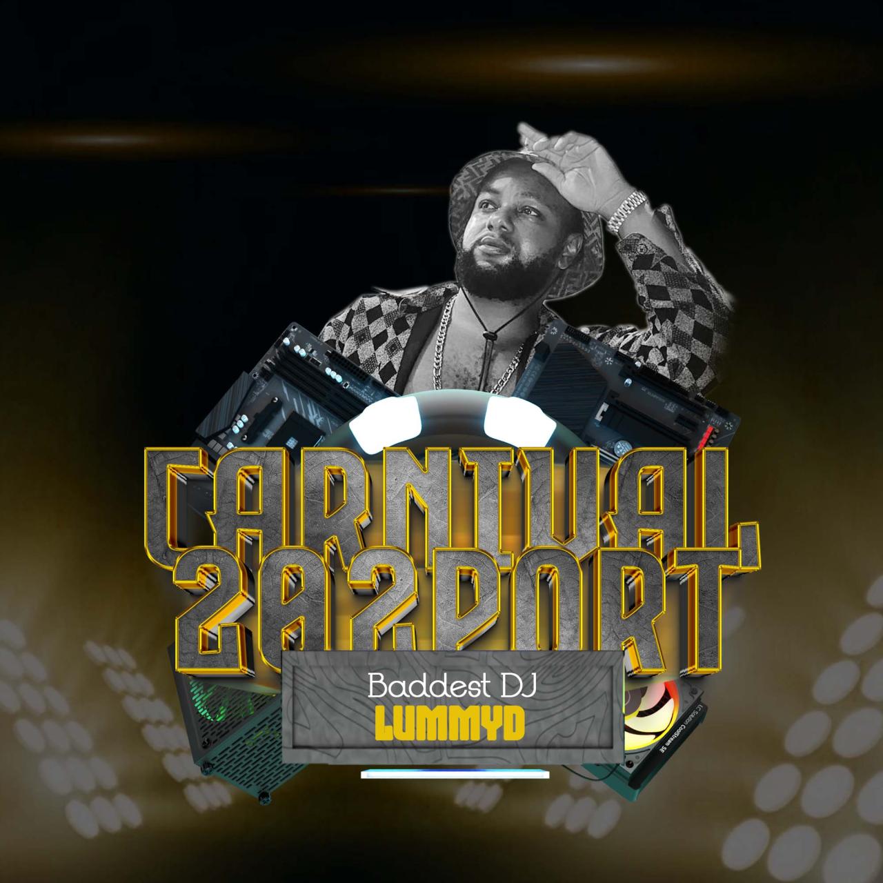 Baddest DJ LummyD Carnival 202Port Street Anthem Mix Baddest DJ LummyD Carnival 202Port Street Anthem Mix