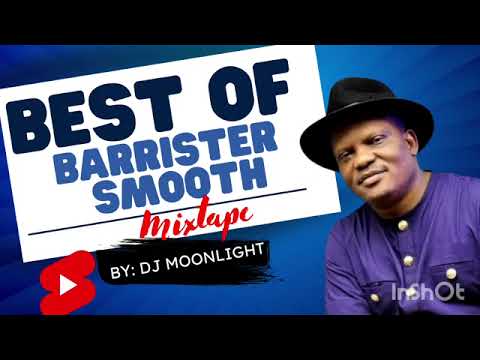 Best of Barrister Smooth Songs DJ Mix Mixtape