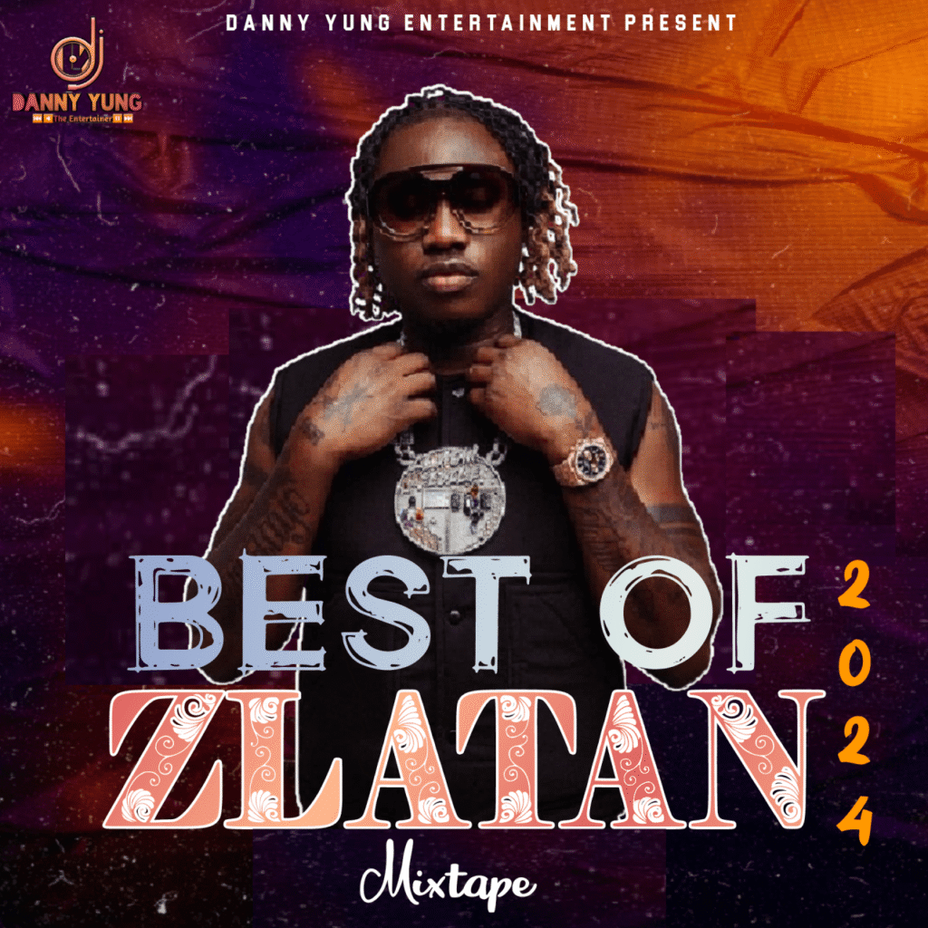 DJ Danny Yung Latest Best of Zlantan 2024 Mixtape
