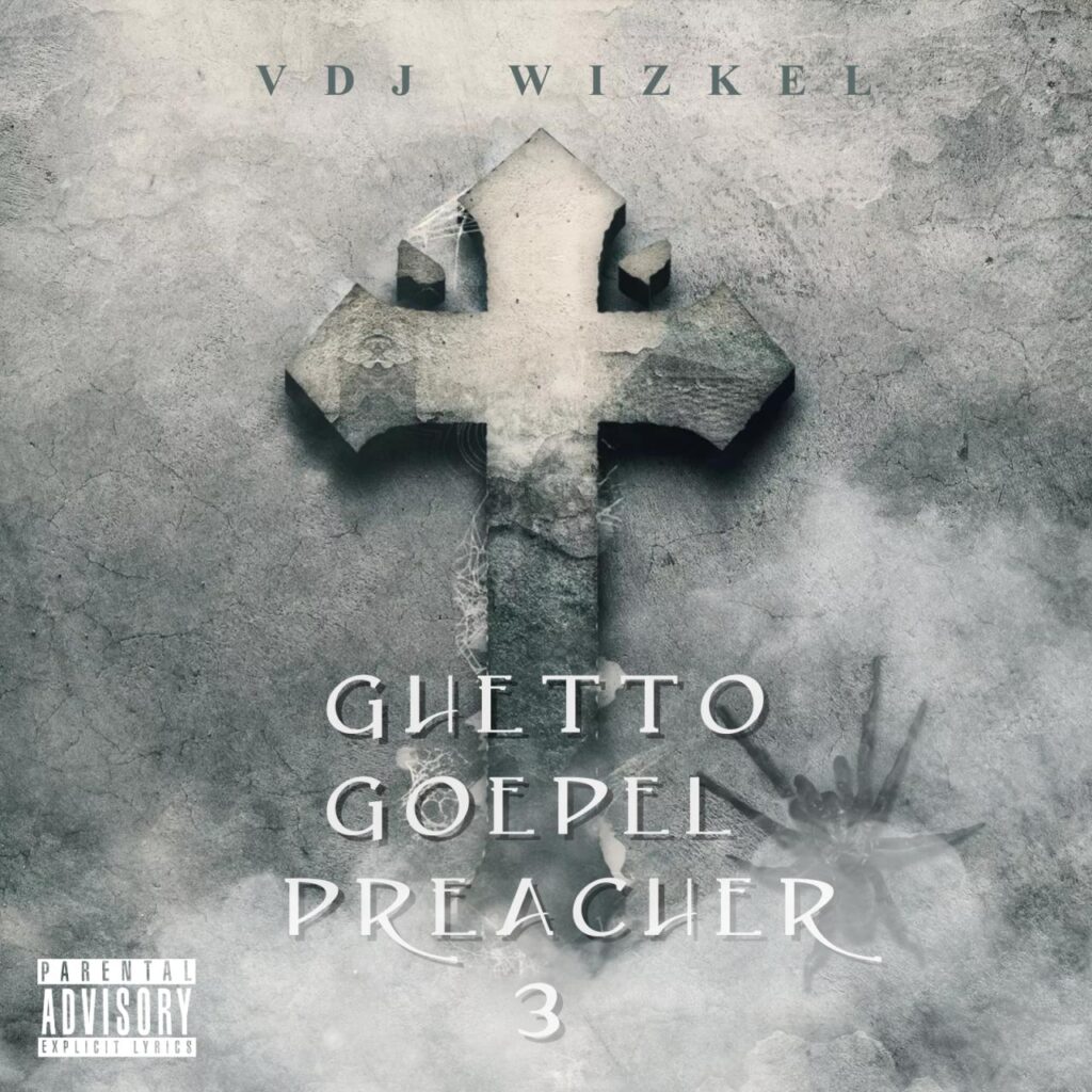 DJ Wizkel Ghetto Gospel Preacher 3 Mixtape