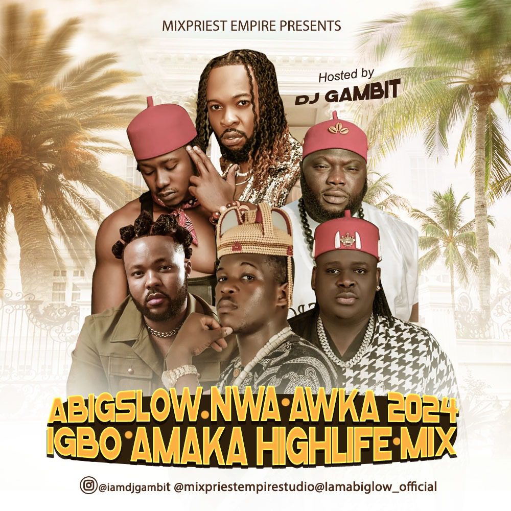 DJ Gambit Abigslow Awka 2024 Igbo Amaka Highlife Mixtape