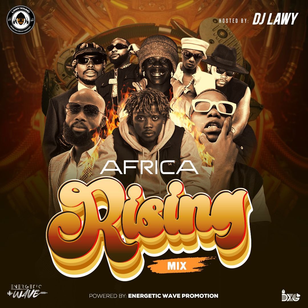 DJ Lawy Africa Rising Afrobeats Mixtape DJ Lawy Africa Rising Afrobeats Mixtape