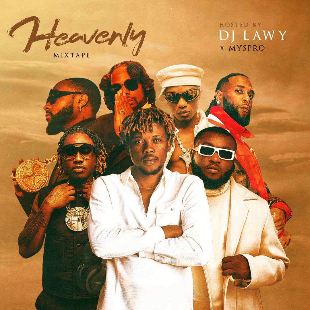 DJ Lawy x Myspro Heavenly Afrobeats Mixtape DJ Lawy x Myspro Heavenly Afrobeats Mixtape