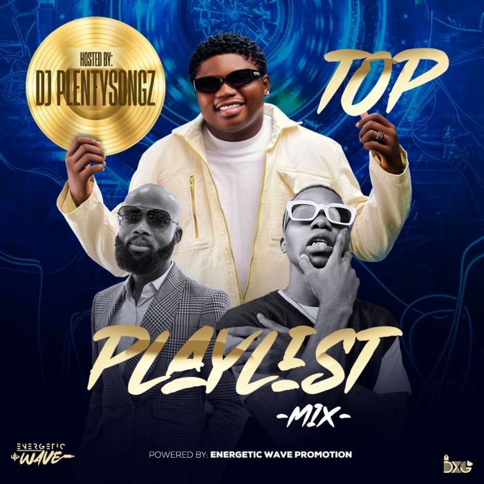 DJ PlentySongz Latest Top Playlist Mixtape