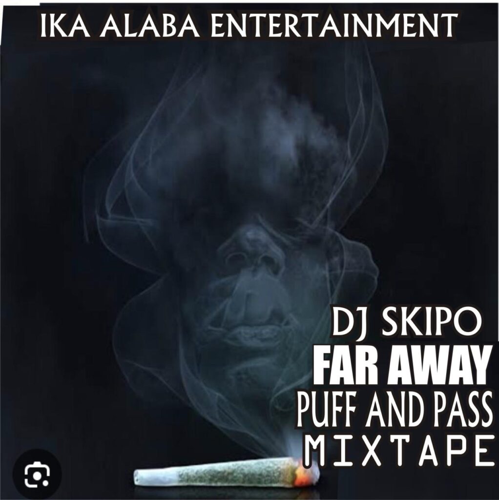DJ Skipo Far Away Puff and Pass Street Jamz Mixtape