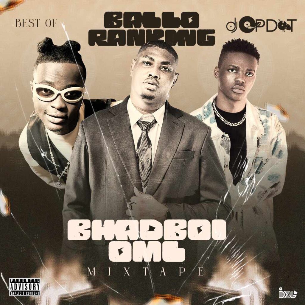 DJ OP Dot Best Of Bhadboi OML & Balloranking Mixtape