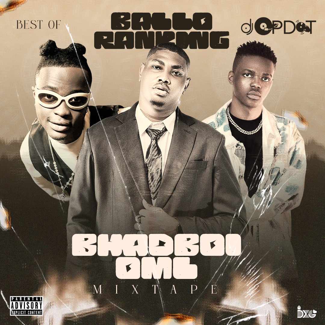 DJ OP Dot Best Of Bhadboi OML & Balloranking Mixtape DJ OP Dot Best Of Bhadboi OML & Balloranking Mixtape
