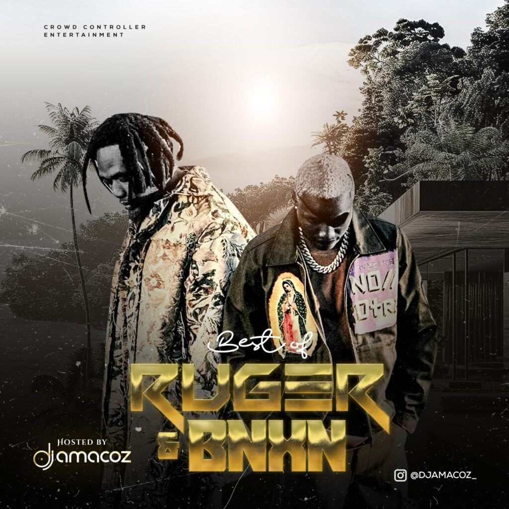 DJ Amacoz Best of Ruger and BNXN Mixtape