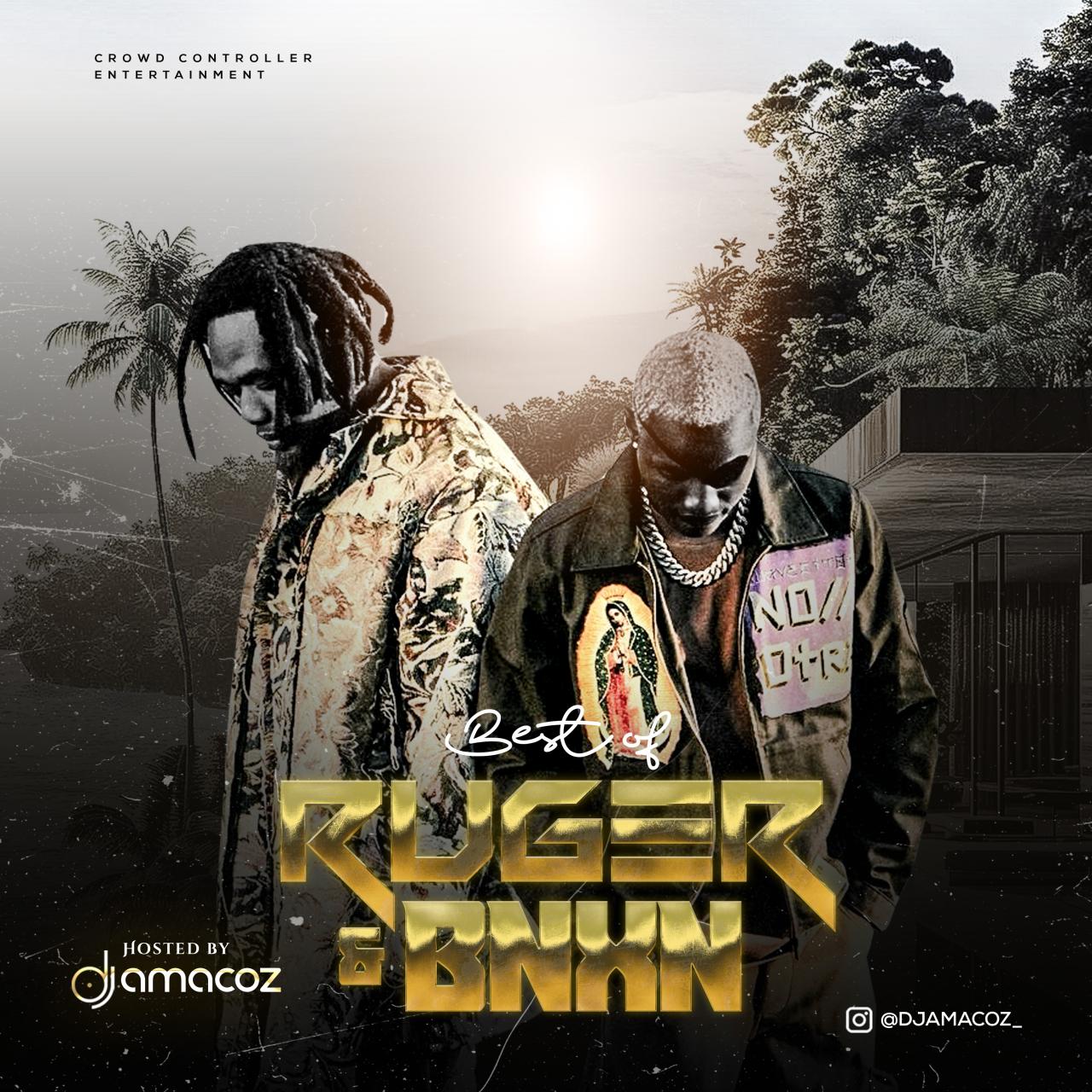 DJ Amacoz Best of Ruger and BNXN Mixtape DJ Amacoz Best of Ruger and BNXN Mixtape