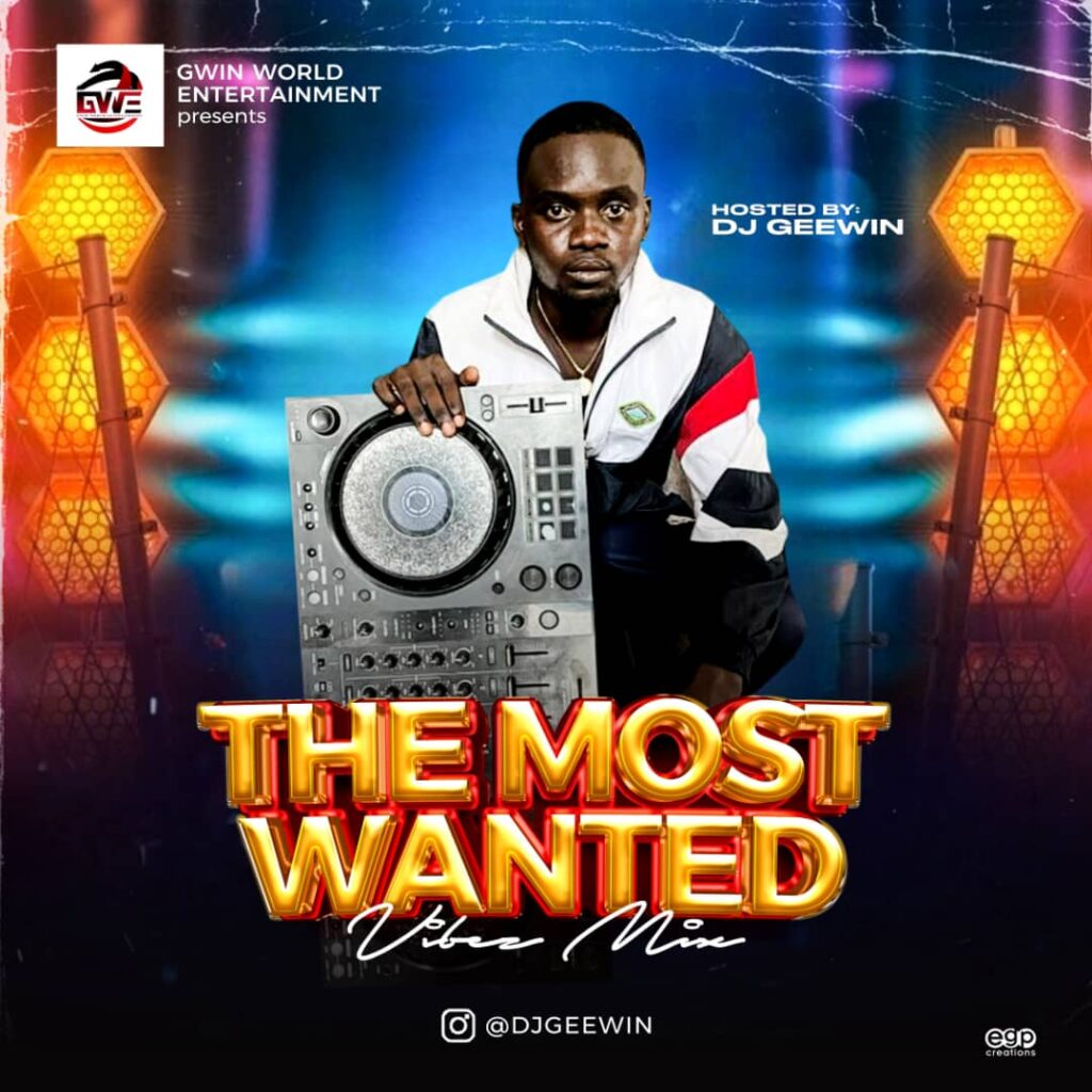 Dj Geewin The Most Wanted Vibez Mixtape