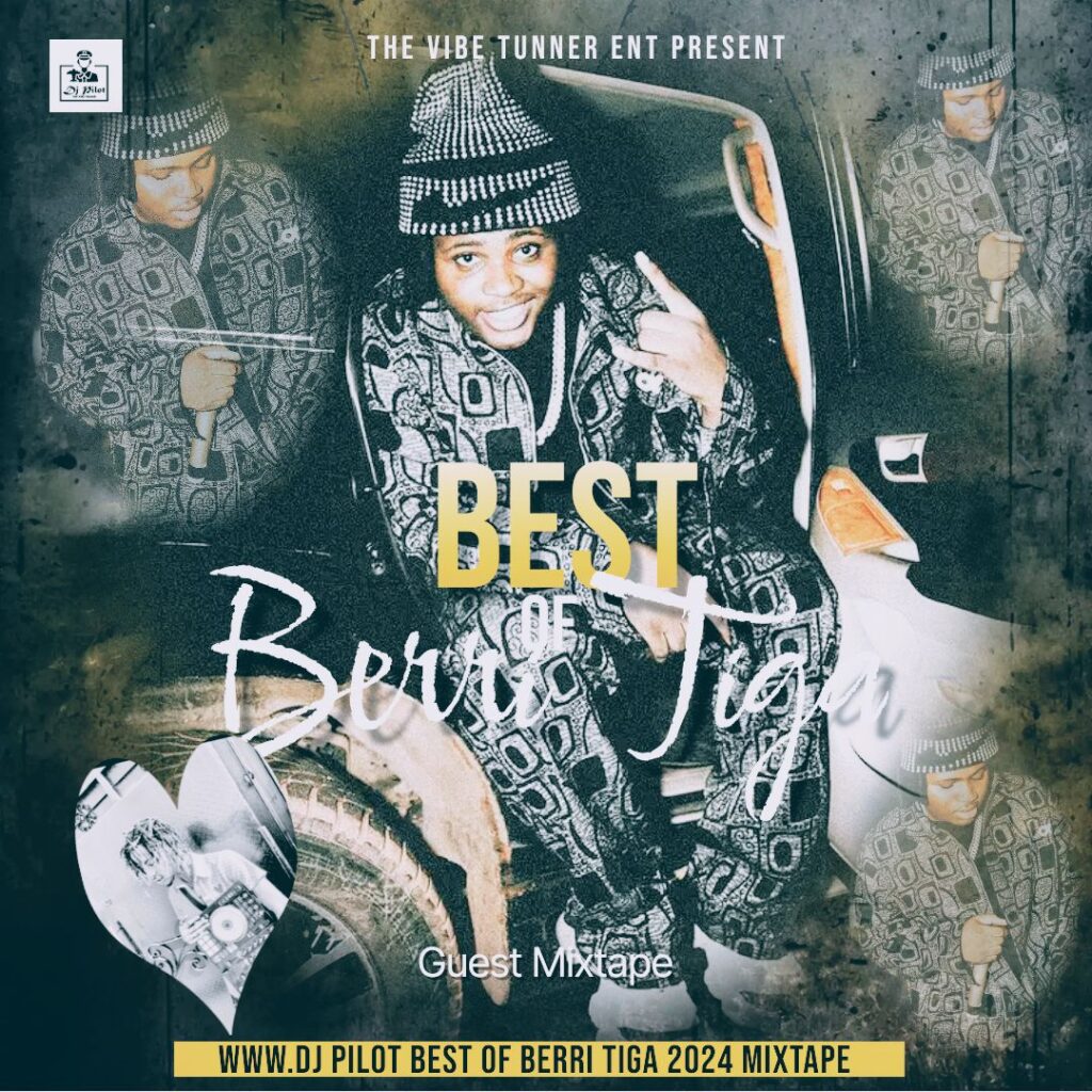 DJ Pilot Latest Best of Berri Tiga Mixtape