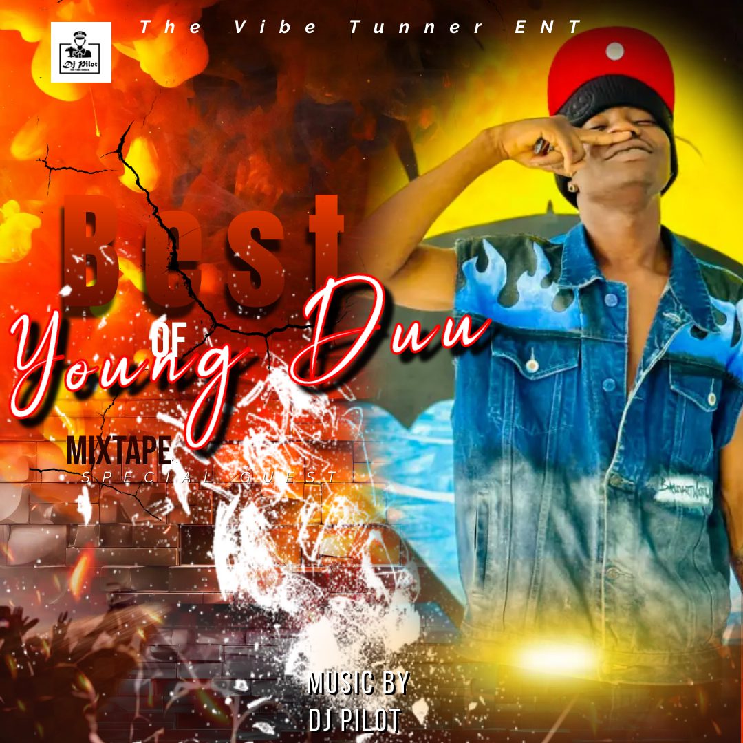DJ Pilot Latest Best of Young Duu Mixtape DJ Pilot Latest Best of Young Duu Mixtape