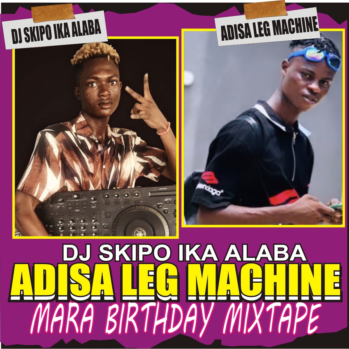 DJ Skipo for Adisa Leg Machine Mara Birthday Mixtape DJ Skipo for Adisa Leg Machine Mara Birthday Mixtape