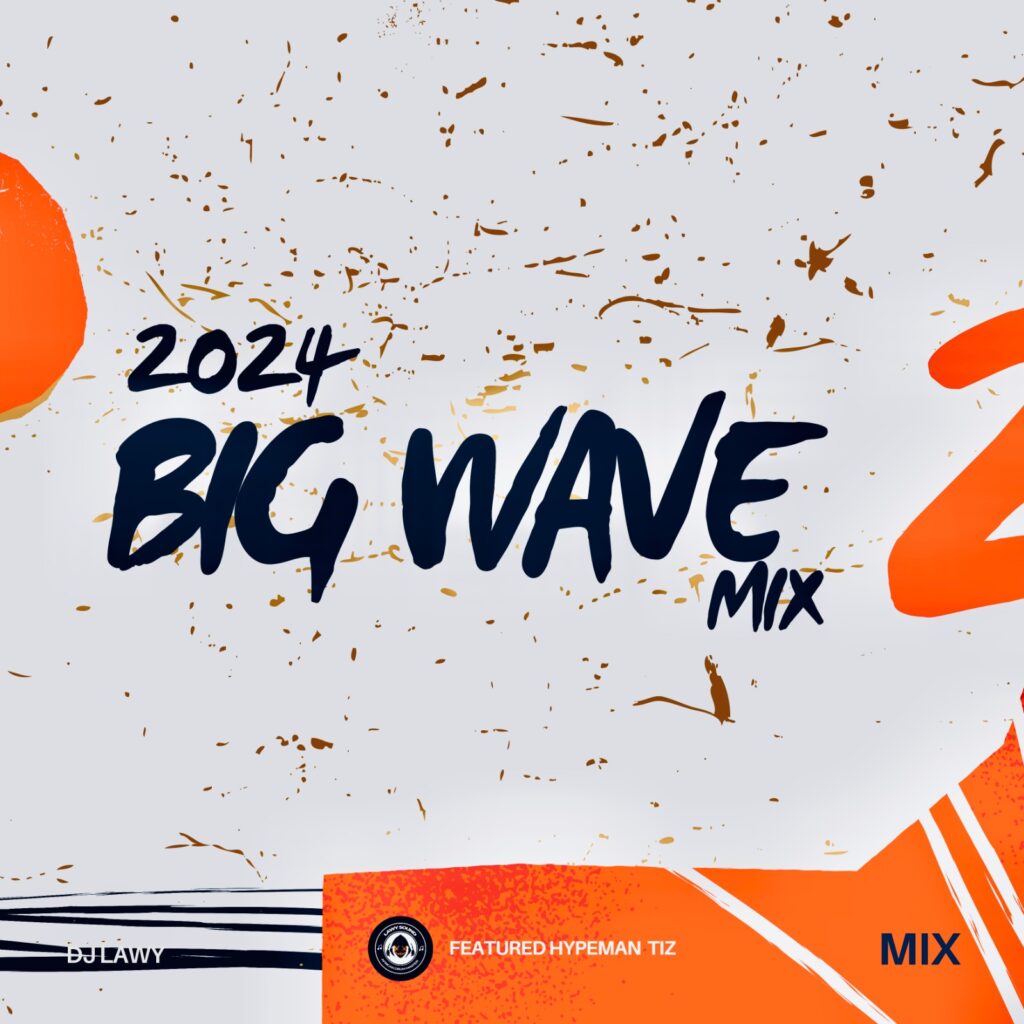 DJ Lawy 2024 Big Wave Vol 2 Hype Mixtape