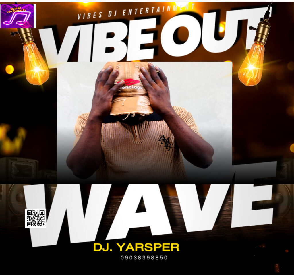 Dj Yarsper Vibeout Wave Afrobeats Mixtape