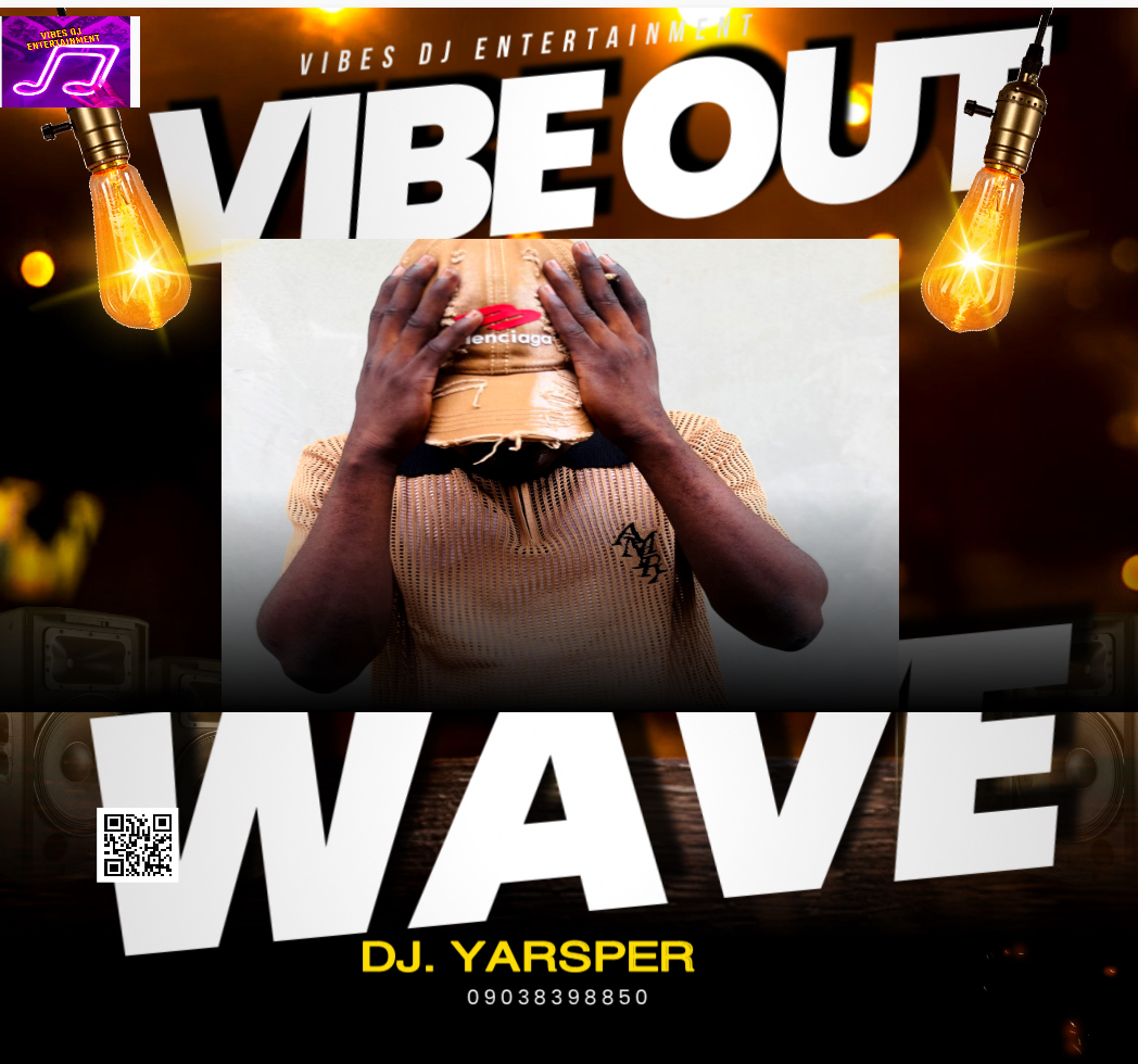Dj Yarsper Vibeout Wave Afrobeats Mixtape Dj Yarsper Vibeout Wave Afrobeats Mixtape