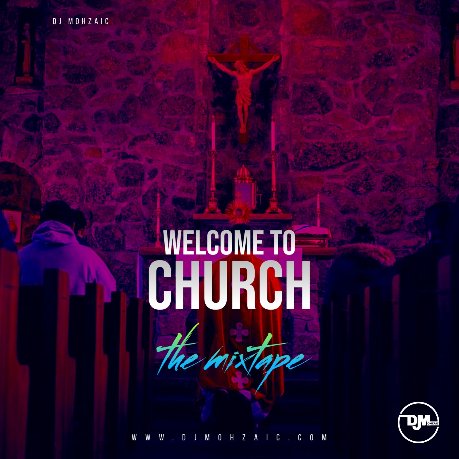 DJ Mohzaic Welcome to Church Gospel Mixtape DJ Mohzaic Welcome to Church Gospel Mixtape