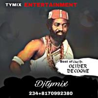 DJ Tymix Best of Oliver De Coque Vol 1 Mixtape