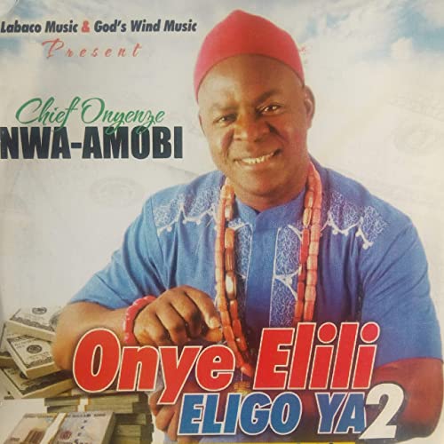 Chief Onyenze Nwa Amobi DJ Mix (Onyenze Nwa Amobi Mp3 Songs)