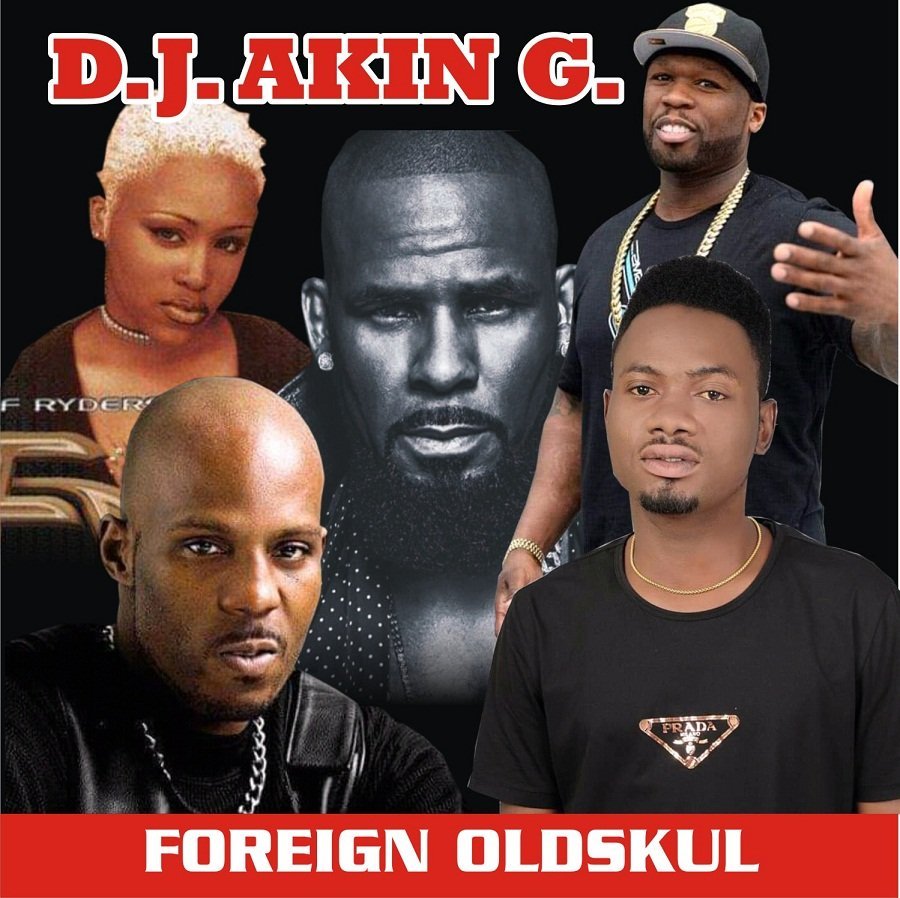 Foreign old school Mix by DJ Akin G