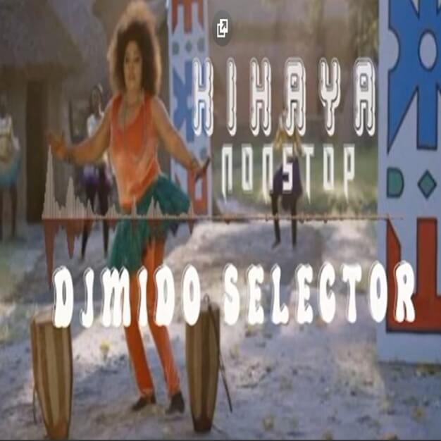 Dj Mido – Kihaya Nonstop Mix Dj Mido – Kihaya Nonstop Mix