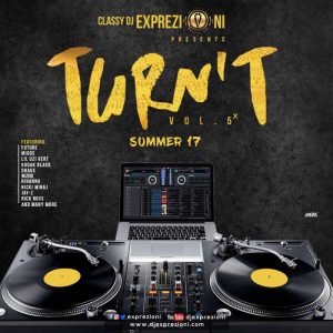 [Latest Foreign Dj Mix] Classy DJ Exprezioni – Turnt Mix 2019