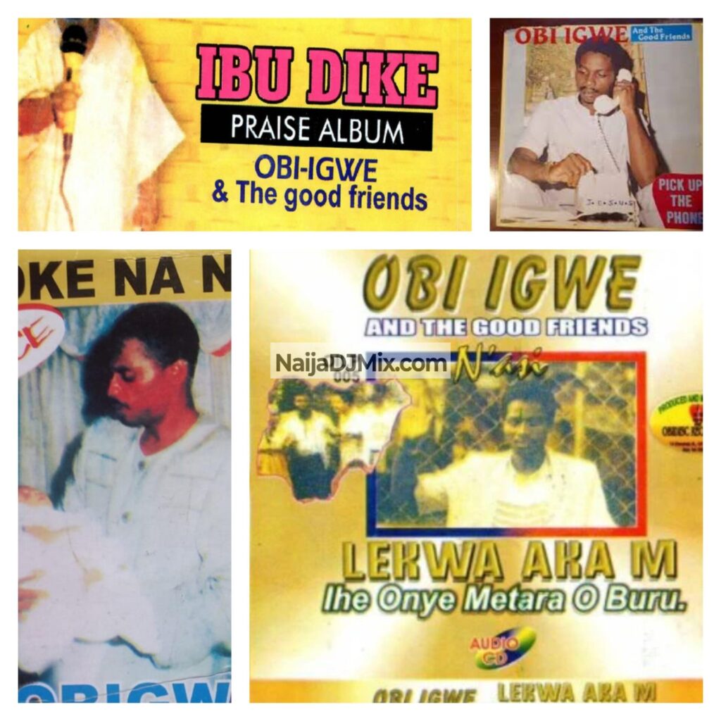 Obi Igwe Songs Mp3 Mix; Nkem Akolam, Ugwo Olu Di Nma, Ndi Ochichi, Ruth and Naomi