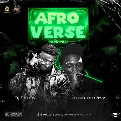 DJ Essential Ft Hype Legend 2Papa Hype Mix – Afroverse Hype Mixtape DJ Essential Ft Hype Legend 2Papa Hype Mix – Afroverse Hype Mixtape