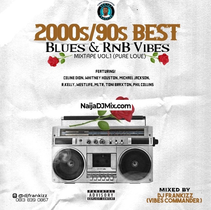 DJ FRANKIZZ 2000s 90s Foreign Old School Blues Love Songs Mixtape Celine Dion, Whitney Houston, Michael Jackson, R Kelly, Shania Twain, Luther Vandross, Mariah Carey, Toni Braxton, Boyz II Men, Aaliyah, Brian McKnight