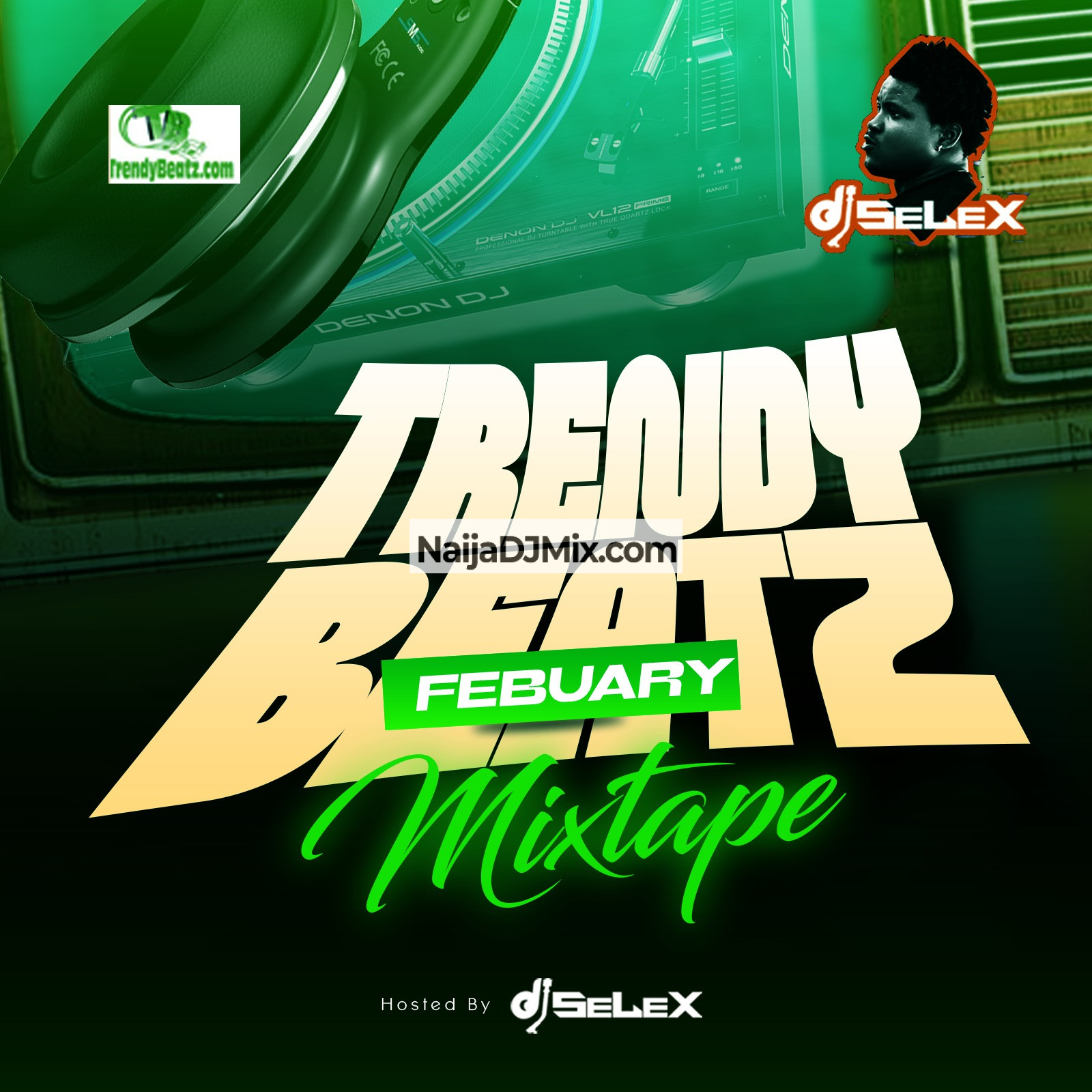 DJ Selex Trendybeatz February 2025 Mixtape Hottest February 2025 Afrobeat DJ Mix Top Naija Hits DJ Selex Trendybeatz February 2025 Mixtape Hottest February 2025 Afrobeat DJ Mix Top Naija Hits