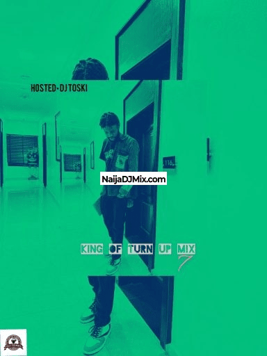 Dj Toski – King of Turn up Vol. 7 Mixtape