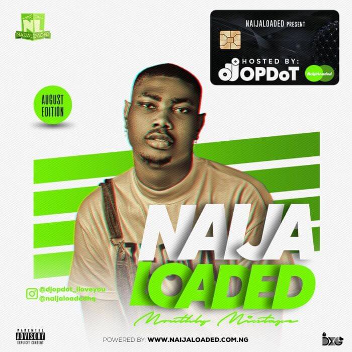 Latest Naijaloaded Ft. DJ OP Dot Monthly Trending Mixtape For August 2022