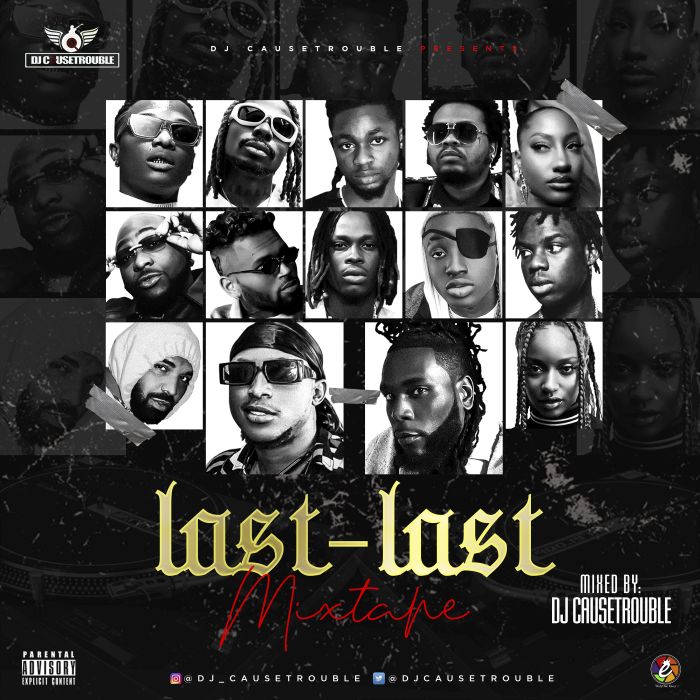 DJ Causetrouble – Last Last Mix (Street Mixtape) DJ Causetrouble – Last Last Mix (Street Mixtape)
