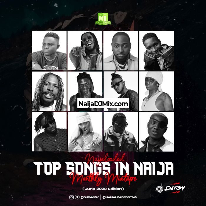 DJ Davisy – NL Top Songs in Naija Mixtape (June 2023 Edition)