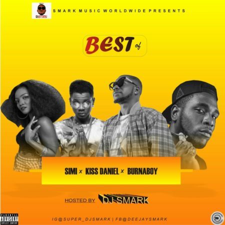 DJ Smark Best of kiss Daniel, Simi & Burna boy Mix