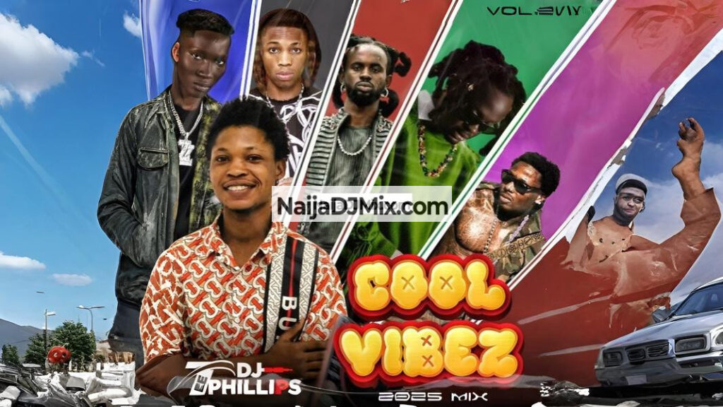 Best Naija Mix DJ Cool 2025 Afrobeat Songs Mixtape That Make You Relax