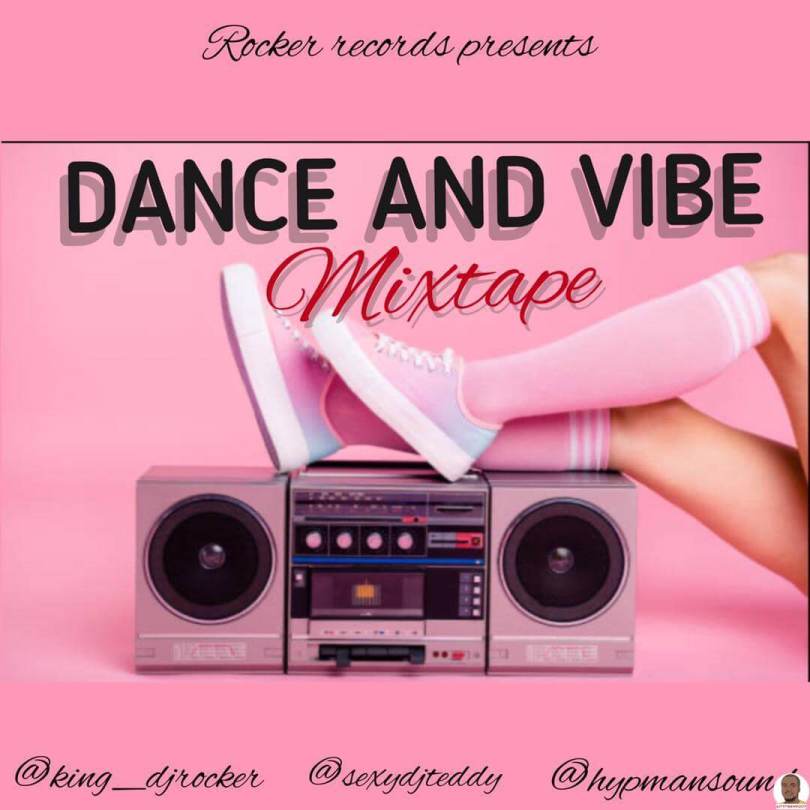 DJ Rocker x DJ Teddy x Hypemansound — Dance And Vibe (Party Mixtape)