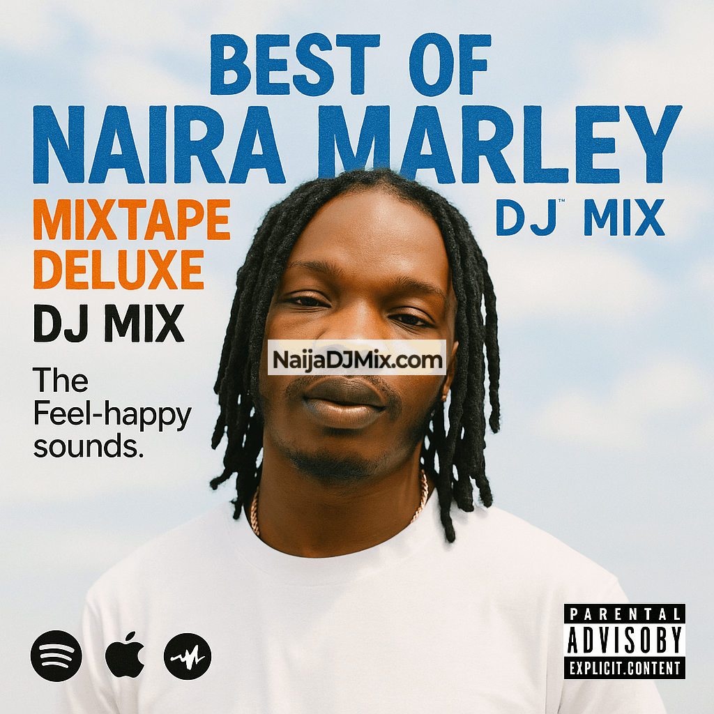Download 2025 Best Of Naira Marley Mixtape Deluxe DJ Mix The Feel-happy sounds.