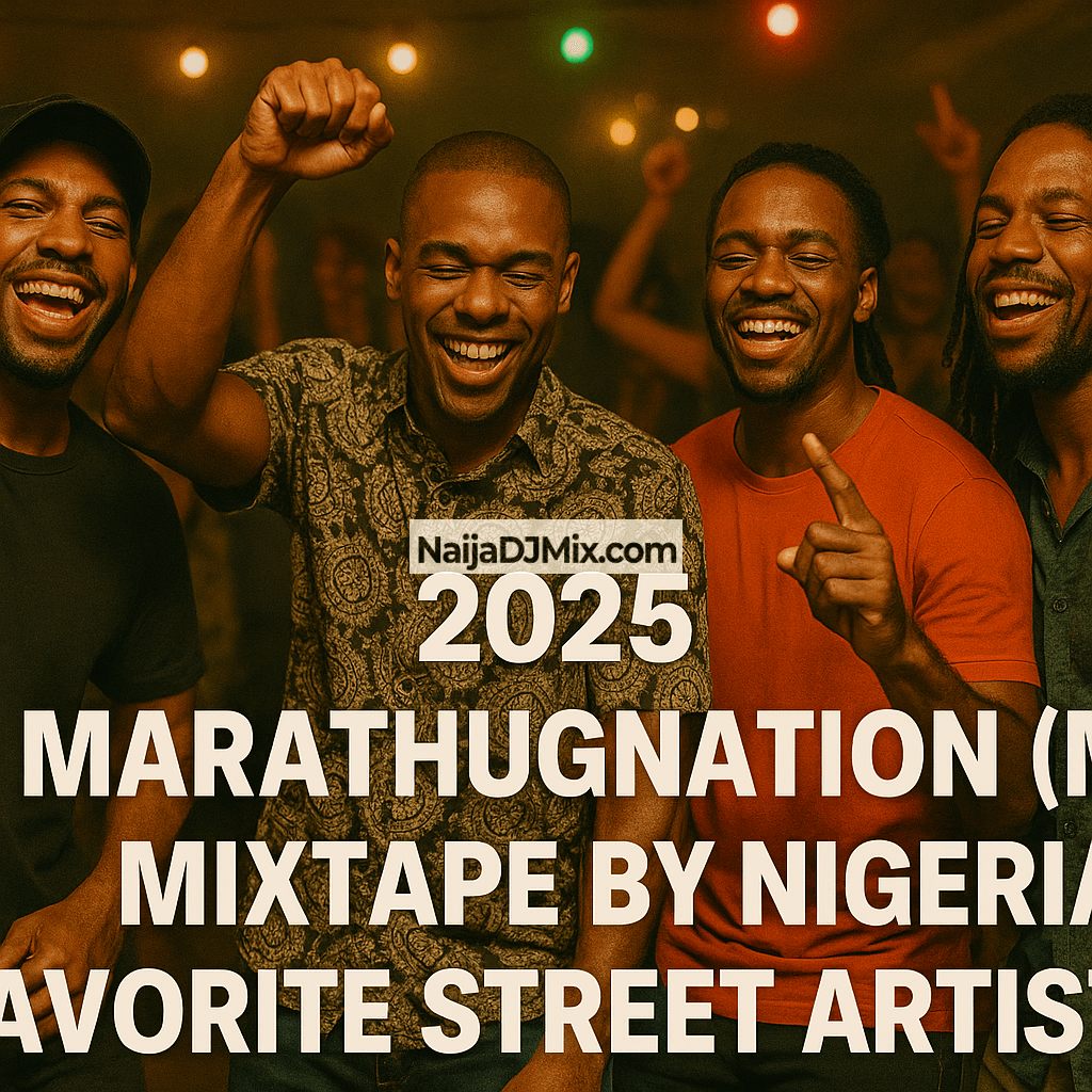 Download 2025 Marathugnation (MTN) Mixtape Featuring Nigerians Favorite Street Artists