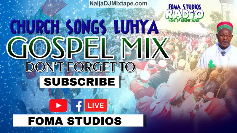 DJ WIZZY 254 Luhya Church Gospel Hymns Powerful Worship Songs DJ Mixtape