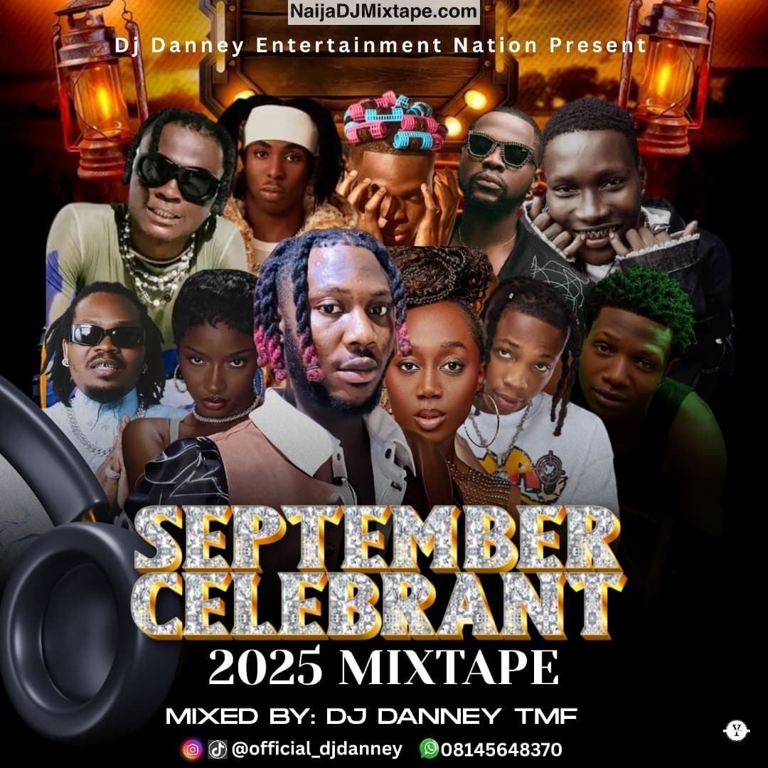 Download DJ DANNEY TMF September Birthday Celebrant Naija Party DJ Mix 2025 Dance Afrobeat Mixtape Download DJ DANNEY TMF September Birthday Celebrant Naija Party DJ Mix 2025 Dance Afrobeat Mixtape