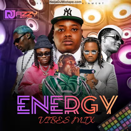 Download Dj Fizzy Naija Afrobeat Club Energy Vibez 2025 Pure Fire For Your Ears DJ Mixtape Download Dj Fizzy Naija Afrobeat Club Energy Vibez 2025 Pure Fire For Your Ears DJ Mixtape