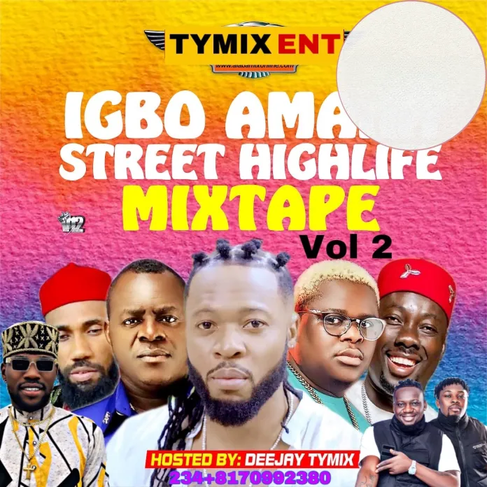 [DJ Tymix Igbo Streets Songs Mixtape] - Igbo Amaka Street Highlife Mix 2