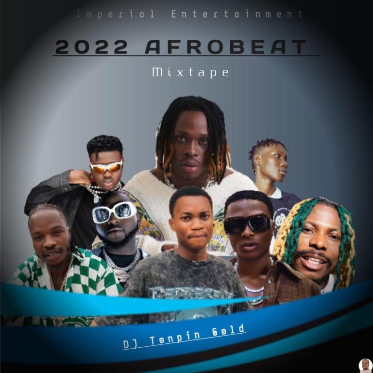 DJ Tonpin Gold ft. Imperial Banger Mixtape — 2022 Afrobeat Mix